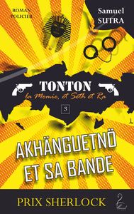 Akhanguetnö et sa bande - Tonton, la momie, et Seth et Ra