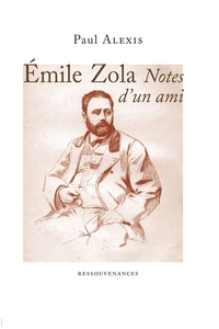 Emile Zola. Notes d'un ami