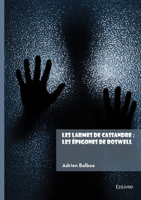 Les larmes de Cassandre : Les épigones de Roswell