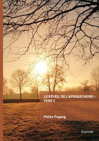 Le réveil de l'Afrique noire - Tome 2