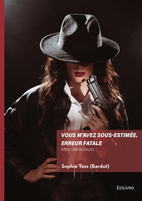 Vous m'avez sous-estimée, erreur fatale