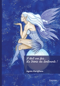 Il était une fois... La Féerie des Sentiments !