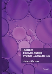 L'émergence de l'appareil psychique : apports de la clinique des liens