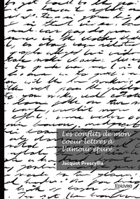 LES CONFLITS DE MON COEUR LETTRES A L'AMOUR EPURE