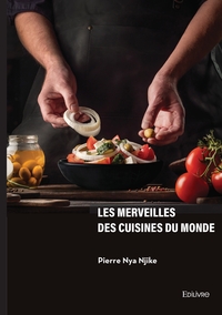 Les merveilles des cuisines du monde