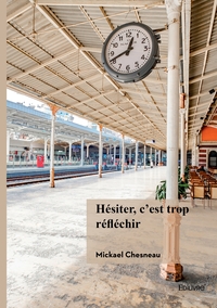 Hésiter, c'est trop réfléchir