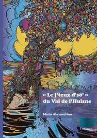 LE J'TEUX D'SO'  DU VAL DE L'HUISNE