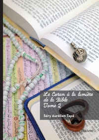 Le Coran à la lumière de la Bible - Tome 2