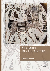 A L'OMBRE DES EUCALYPTUS