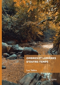 OMBRES ET LUMIERES D'OUTRE-TEMPS