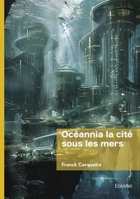 Océannia la cité Sous les mers