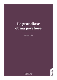 Le grandiose et ma psychose