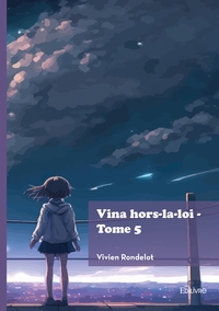 Vina hors-la-loi - Tome 5