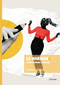 Le mariage: ce que personne n'ose dire