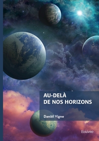 AU-DELA DE NOS HORIZONS