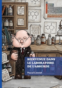 BIENVENUE DANS LE LABORATOIRE DE L'ABSURDE