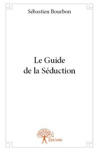 Le Guide de la Séduction !