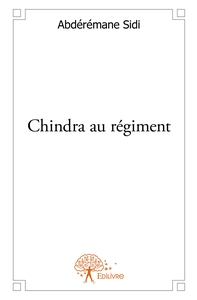 Chindra au régiment.
