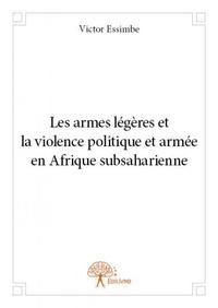 Les armes légères et la violence politique et armée en afrique subsaharienne