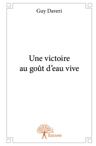 Une victoire au goût d'eau vive