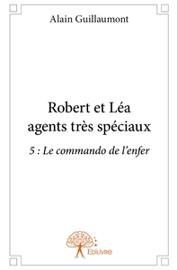 Robert et Léa agents très spéciaux
