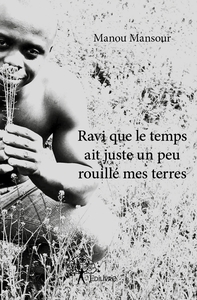 Ravi que le temps ait juste un peu rouillé mes terres