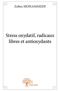 Stress oxydatif, radicaux libres et antioxydants