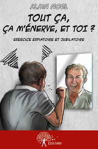 Tout ça, ça m'énerve, et toi ?