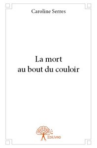 La mort au bout du couloir