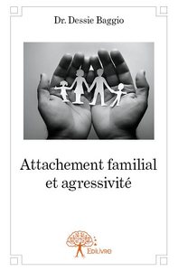 ATTACHEMENT FAMILIAL ET AGRESSIVITE