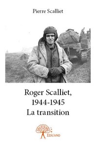 Roger scalliet, 1944 1945 - la transition