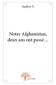 Notre afghanistan, deux ans ont passé...