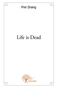 Life is Dead