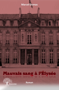 Mauvais sang à l'Elysée