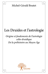 Les Druides et l'astrologie - Tome 1