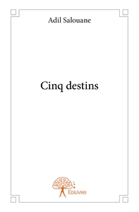 Cinq destins