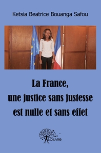 La France, une justice sans justesse est nulle et sans effet
