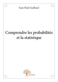 Comprendre les probabilités et la statistique
