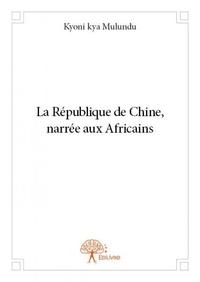 La république de chine, narrée aux africains