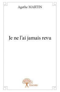 Je ne l'ai jamais revu