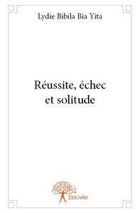 Réussite, échec et solitude