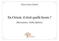 En orient, il était quelle heure ?