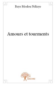 Amours et tourments