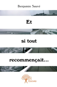 Et si tout recommençait...