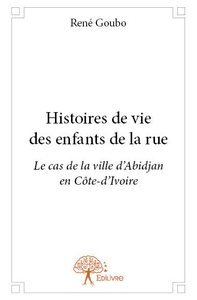 Histoires de vie des enfants de la rue