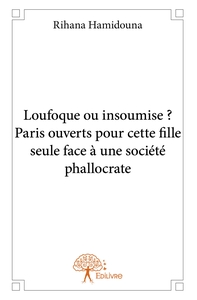 Loufoque ou insoumise ? Paris ouverts pour cette fille seule face à une société phallocrate