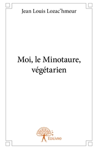 Moi, le Minotaure, végétarien