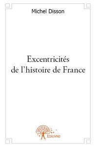 Excentricités de l'histoire de france