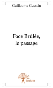 Face Brûlée, le passage