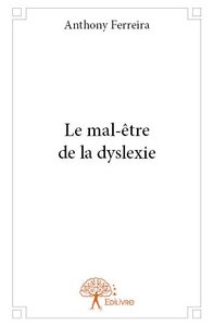 Le mal-être de la dyslexie